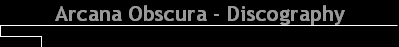 Arcana Obscura - Discography