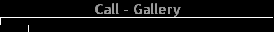 Call - Gallery