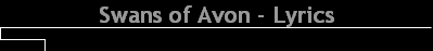 Swans of Avon - Lyrics